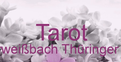 Tarot Oberweißbach Thüringer Wald | Top-Experten für Kartenlegen, Wahrsagen, Hellsehen, Zukunftsdeutung.
